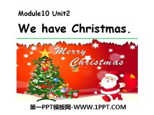 《We have Christmas》PPT课件