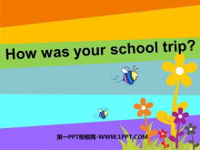 《How was your school trip?》PPT课件6