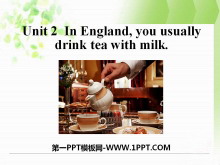 《In Englandyou usually drink tea with milk》Way of life PPT课件2