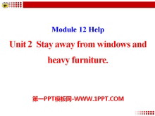 《Stay away from windows and heavy furniture》Help PPT课件2