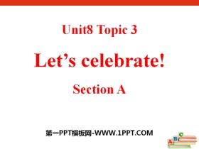 《Let's celebrate》SectionA PPT