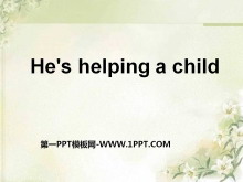 《He's helping a child》PPT课件2