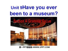 《Have you ever been to a museum?》PPT课件6