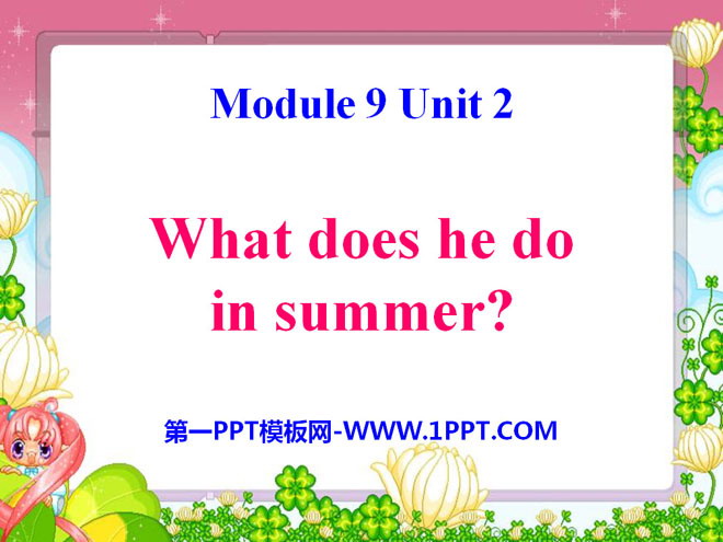 《What does he do in summer?》PPT课件2