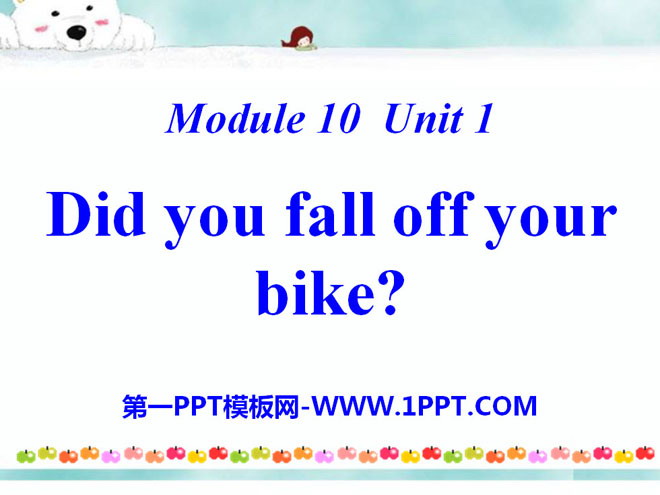 《Did you fall off your bike?》PPT课件3