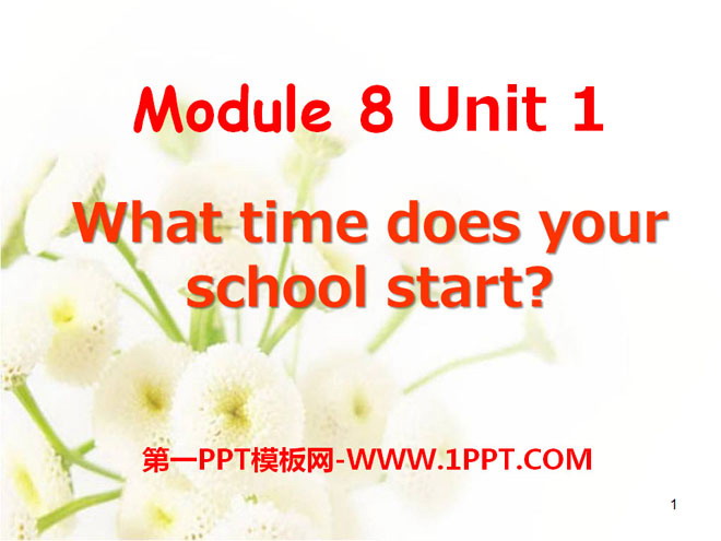 《What time does your school start?》PPT课件