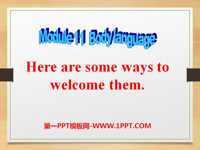 《Here are some ways to welcome them》Body language PPT课件3
