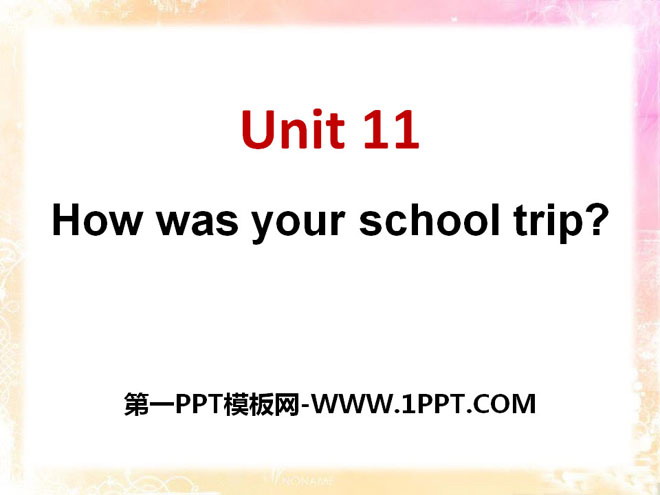 《How was your school trip?》PPT课件10